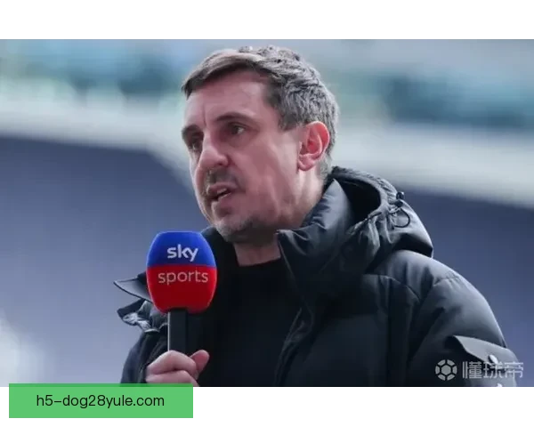 内维尔遭枪迷骂赖特力挺盼争冠